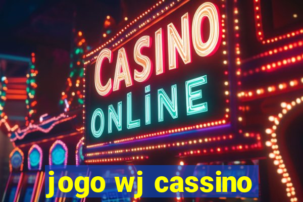 jogo wj cassino